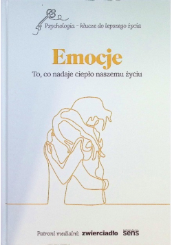Psychologia - klucze do lepszego życia Emocje