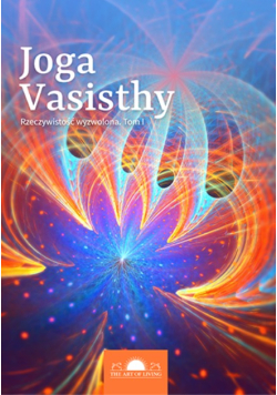 Joga vasisthy  rzeczywistość wyzwolona Tom 1