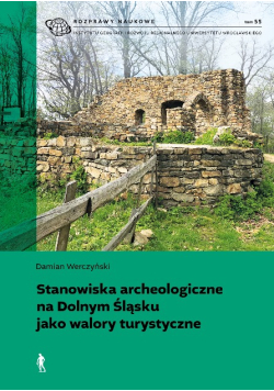 Stanowiska archeologiczne na Dolnym Śląsku jako walory turystyczne