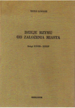 Dzieje Rzymu od założenia miasta  księgi XXVIII - XXXIV