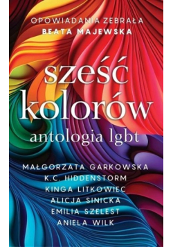 Sześć kolorów antologia lgbt