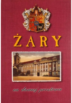 Żary na dawnej pocztówce