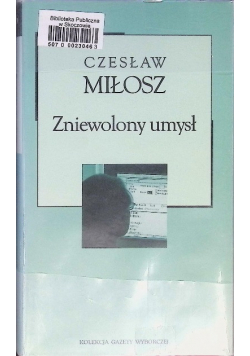 Kolekcja Gazety Wyborczej Tom 16 Zniewolony umysł