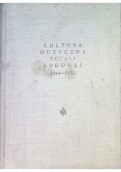 Kultura Muzyczna Polski Ludowej 1944 - 1955