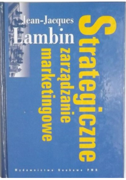 Lambin Jean- Jacques - Strategiczne zarządzanie marketingowe