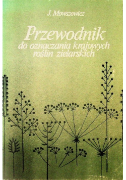 Przewodnik do oznaczania krajowych roślin zielarskich