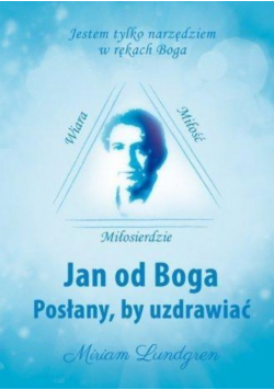 Jan od Boga Posłany, by uzdrawiać