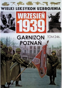 Wielki Leksykon Uzbrojenia Tom 246 Garnizon Poznań