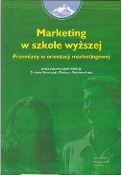 Marketing w szkole wyższej Przemiany w orientacji marketingowej