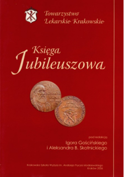 Towarzystwo Lekarskie Krakowskie Księga Jubileuszowa