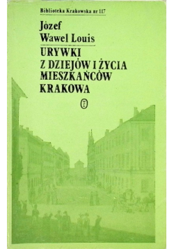 Urywki z dziejów i życia mieszkańców Krakowa