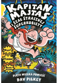 Kapitan Majtas i szał Strasznej Superkobiety