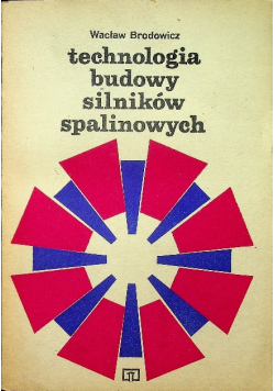 Technologia budowy silników spalinowych
