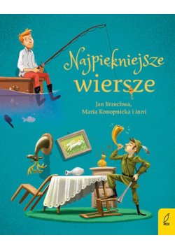 Brzechwa Konopnicka Najpiękniejsze wiersze
