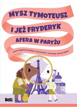 Mysz Tymoteusz i jeż Fryderyk. Afera w Paryżu