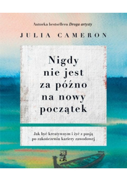 Nigdy nie jest za późno na nowy początek