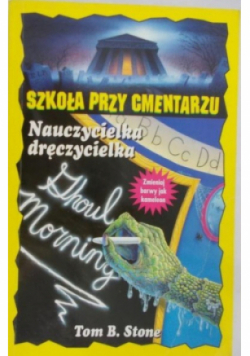 Szkoła przy cmentarzu Nauczycielka dręczycielka