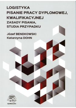 Logistyka. Pisanie pracy dyplomowej, kwalifikacyjnej. Zasady pisania, studia przypadku
