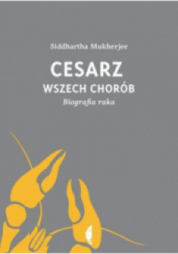 Cesarz wszech chorób Biografia raka