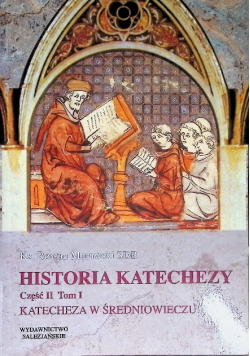 Historia katechezy Część II Tom I Katecheza w średniowieczu
