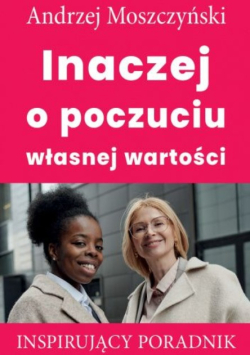 Inaczej o poczuciu własnej wartości