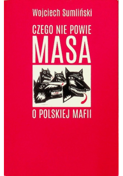 Czego nie powie Masa o polskiej mafii