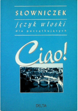 Słowniczek język włoski dla początkujących Ciao
