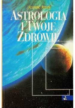Astrologia i Twoje zdrowie