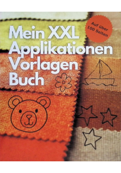Mein XXL Applikationen Vorlagen Buch