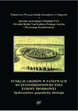 Funkcje grodów w państwach wczesnośredniowiecznej Europy Środkowej