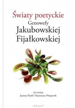 Światy poetyckie Genowefy Jakubowskiej