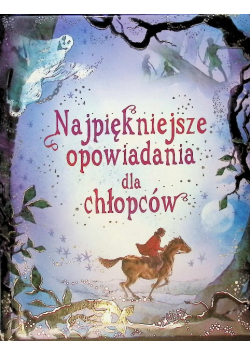 Najpiękniejsze opowiadania dla chłopców