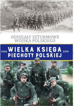 Wielka Księga Piechoty Polskiej Tom 66 Oddziały Szturmowe Wojska Polskiego