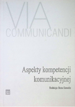Via communicandi. Aspekty kompetencji komunikacyjnej