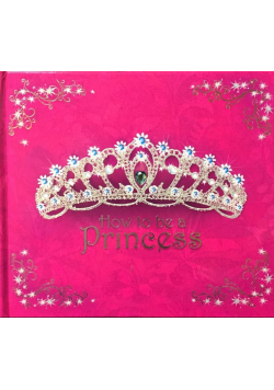 How to Be a Princess