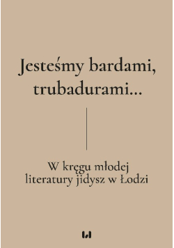 Jesteśmy bardami, trubadurami...