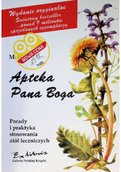 Apteka Pana Boga Porady i praktyka stosowania ziół leczniczych
