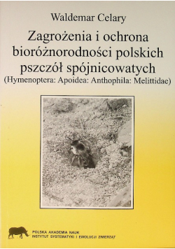 Zagrożenia i ochrona bioróżnorodności polskich pszczół spójnicowatych