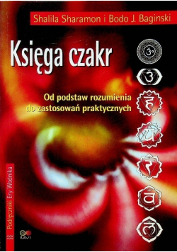 Księga czakr Od podstaw rozumienia do zastosowań praktycznych
