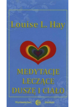 Medytacje leczące duszę i ciało