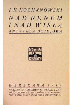 Nad renem i nad Wisłą Antyteza dziejowa 1913 r.