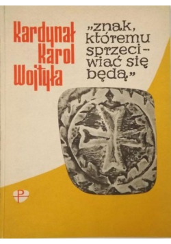 Znak któremu sprzeciwiać się będą