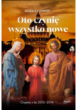 Oto czynię wszystko nowe