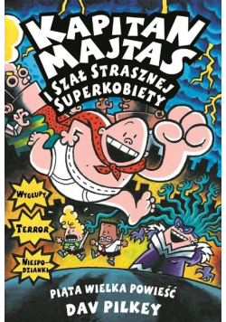 Kapitan Majtas i szał Strasznej Superkobiety