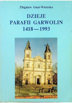 Dzieje parafii Garwolin 1418-1993