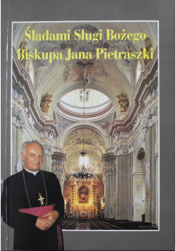 Śladami sługi Bożego Biskupa Jana Pietraszki