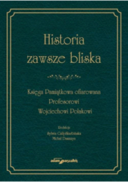 Historia zawsze bliska