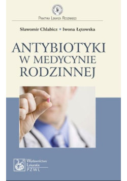Antybiotyki w medycynie rodzinnej