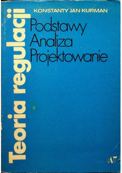 Teoria regulacji podstawy, analiza, projektowanie