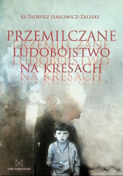 Przemilczane ludobójstwo na Kresach